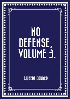 No Defense, Volume 3. (eBook, ePUB) - Parker, Gilbert