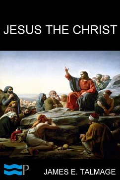 Jesus the Christ (eBook, ePUB) - E. Talmage, James