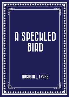 A Speckled Bird (eBook, ePUB) - J. Evans, Augusta