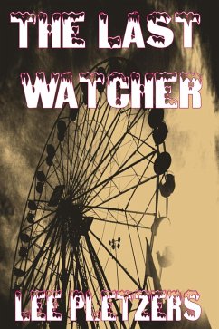 The Last Watcher (eBook, ePUB) - Pletzers, Lee
