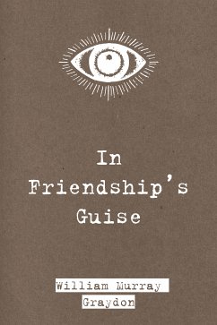 In Friendship's Guise (eBook, ePUB) - Murray Graydon, William