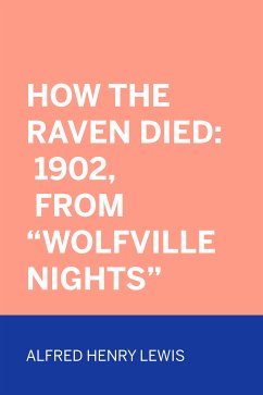 How The Raven Died: 1902, From 