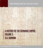 A History of the Germanic Empire Volume 2 (eBook, ePUB)