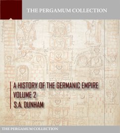 A History of the Germanic Empire Volume 2 (eBook, ePUB) - Dunham, S.A.