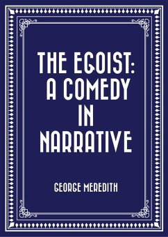 The Egoist: A Comedy in Narrative (eBook, ePUB) - Meredith, George