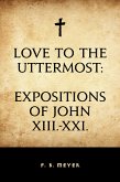 Love to the Uttermost: Expositions of John XIII.-XXI. (eBook, ePUB)