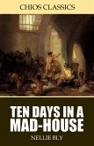 Ten Days in a Mad-House (eBook, ePUB)