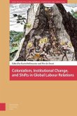 Colonialism, Institutional Change, and Shifts in Global Labour Relations (eBook, PDF)