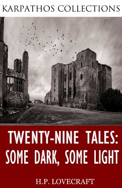 Twenty-Nine Tales: Some Dark, Some Light (eBook, ePUB) - Lovecraft, H. P.