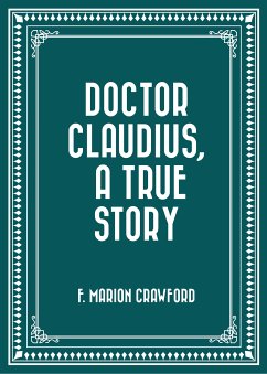 Doctor Claudius, A True Story (eBook, ePUB) - Marion Crawford, F.