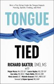 Tongue-Tied: How a Tiny String Under the Tongue Impacts Nursing, Speech, Feeding, and More (eBook, ePUB)