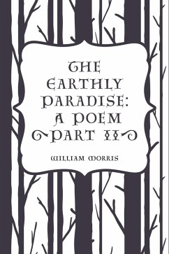 The Earthly Paradise: A Poem (Part II) (eBook, ePUB) - Morris, William