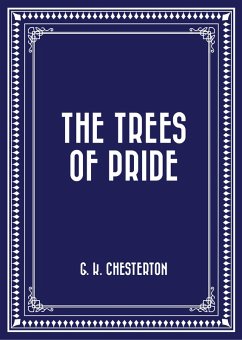 The Trees of Pride (eBook, ePUB) - K. Chesterton, G.