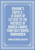 Pomona's Travels : A Series of Letters to the Mistress of Rudder Grange from her Former Handmaiden (eBook, ePUB)