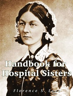 Handbook for Hospital Sisters (eBook, ePUB) - S. Lees, Florence