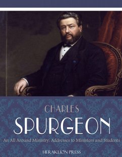 An All-Round Ministry: Addresses to Ministers and Students (eBook, ePUB) - Spurgeon, Charles