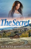 The Secret (mail order brides western historical romance) (eBook, ePUB) The Secret (mail order brides western historical romance) (eBook, ePUB)