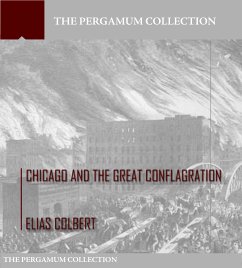 Chicago and the Great Conflagration (eBook, ePUB) - Colbert, Elias