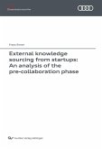 External knowledge sourcing from startups: An analysis of the pre-collaboration phase (eBook, PDF)