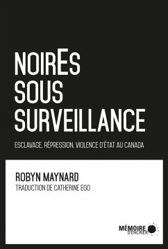 Cover NoirEs sous surveillance. Esclavage, repression et violence d'Etat au Canada (eBook, ePUB)