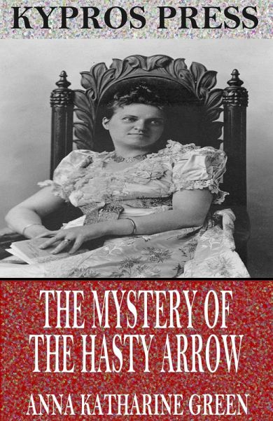 The Mystery of the Hasty Arrow (eBook, ePUB) The Mystery of the Hasty Arrow (eBook, ePUB)