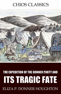 The Expedition of the Donner Party and Its Tragic Fate (eBook, ePUB) - P. Donner Houghton, Eliza