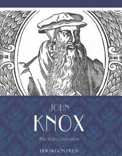 The Scots Confession (eBook, ePUB) - Knox, John