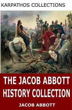 The Jacob Abbott History Collection (eBook, ePUB) - Abbott, Jacob