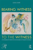 Bearing Witness to the Witness (eBook, PDF) Bearing Witness to the Witness (eBook, PDF)