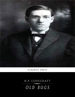 Old Bugs (eBook, ePUB) - Lovecraft, H.P.