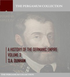 A History of the Germanic Empire Volume 3 (eBook, ePUB) - Dunham, S. A.