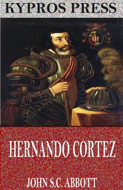 Hernando Cortez (eBook, ePUB) - S.C. Abbott, John