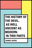 The History of the Devil, As Well Ancient as Modern: In Two Parts (eBook, ePUB)