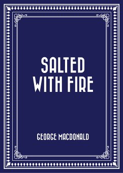 Salted with Fire (eBook, ePUB) - MacDonald, George