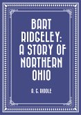 Bart Ridgeley: A Story of Northern Ohio (eBook, ePUB)