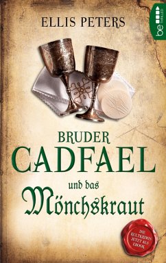 Bruder Cadfael und das Mönchskraut / Bruder Cadfael Bd.3 (eBook, ePUB) - Peters, Ellis