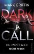 Dark Call - Du wirst mich nicht finden... - Bild 1