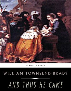 And Thus He Came (eBook, ePUB) - Townsend Brady, William