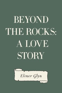 Beyond The Rocks: A Love Story (eBook, ePUB) - Glyn, Elinor