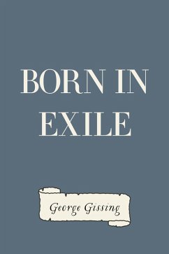 Born in Exile (eBook, ePUB) - Gissing, George