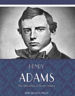 The Education of Henry Adams (eBook, ePUB) - Adams, Henry