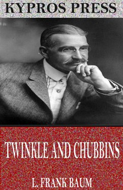 Twinkle and Chubbins (eBook, ePUB) - Frank Baum, L.