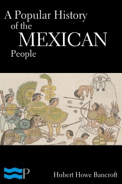 A Popular History of the Mexican People (eBook, ePUB) - Howe Bancroft, Hubert