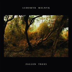 Fallen Trees - Melnyk,Lubomyr