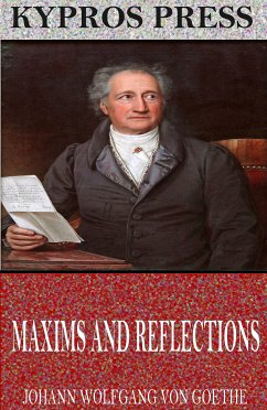 Maxims and Reflections (eBook, ePUB) - Wolfgang von Goethe, Johann