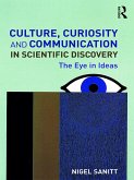Culture, Curiosity and Communication in Scientific Discovery (eBook, ePUB)