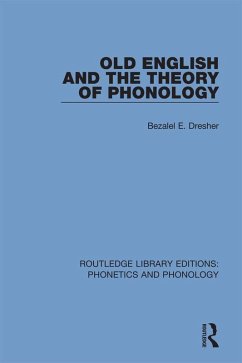 Old English and the Theory of Phonology (eBook, PDF) - Dresher, Bezalel E.