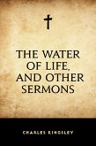 The Water of Life, and Other Sermons (eBook, ePUB)