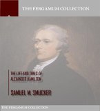 The Life and Times of Alexander Hamilton (eBook, ePUB)