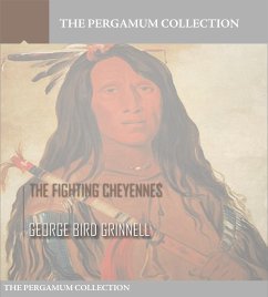 The Fighting Cheyennes (eBook, ePUB) - Bird Grinnell, George